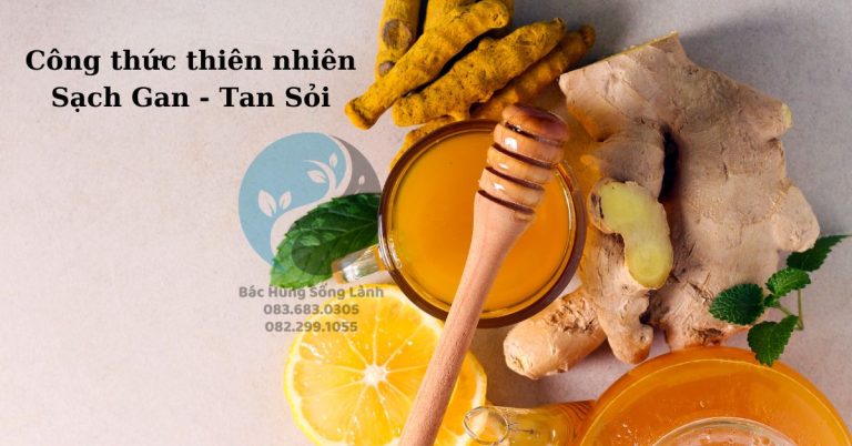 Công thức tự nhiên giúp sạch Gan, tan sỏi mật