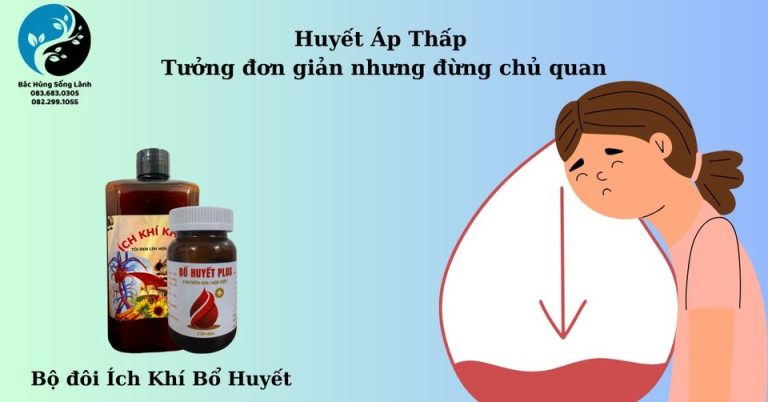 Huyết Áp Thấp. Tưởng Đơn Giản Nhưng Đừng Chủ Quan