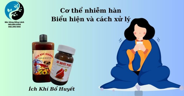 Cơ thể nhiễm hàn | Biểu hiệu và cách xử lý