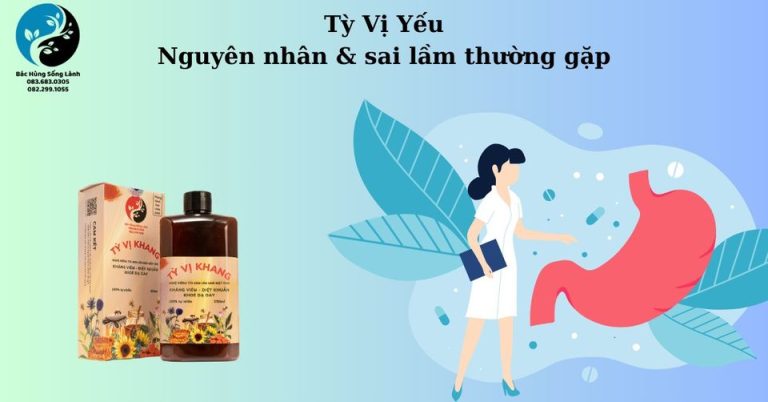 Tỳ Vị Yếu | Những sai lầm thường gặp