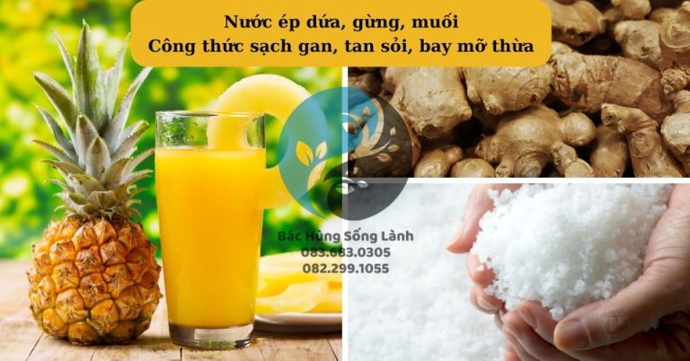 Nước ép dứa gừng muối | Công thức sạch gan, tan sỏi, bay mỡ thừa