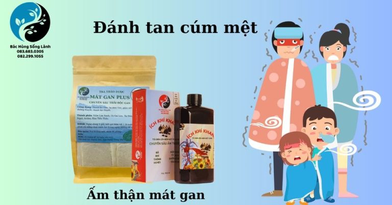 Ấm thận mát gan, đánh tan cúm mệt.