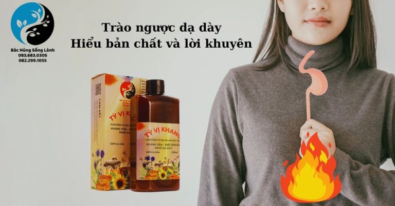 Trào ngược dạ dày thực quản, hiểu bản chất và lời khuyên