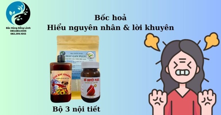 Bốc hỏa, hiểu nguyên nhân và lời khuyên